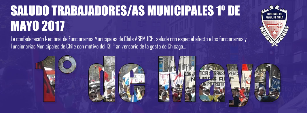 SALUDO TRABAJADORES/AS MUNICIPALES 1º DE MAYO 2017