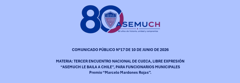 Comunicado Público ASEMUCH N°17 del 10-06-2026  Bases Campeonato de Cueca 2026